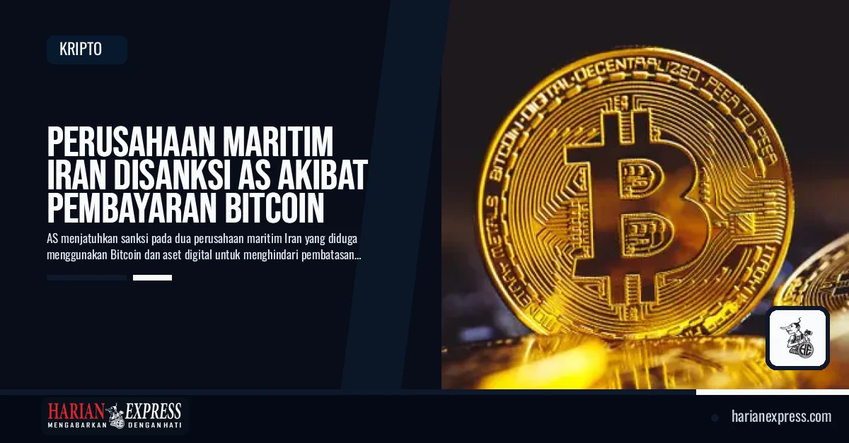 Perusahaan Maritim Iran Disanksi AS Akibat Pembayaran Bitcoin