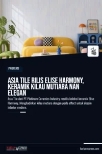 Asia Tile Rilis Elise Harmony, Keramik Kilau Mutiara Nan Elegan