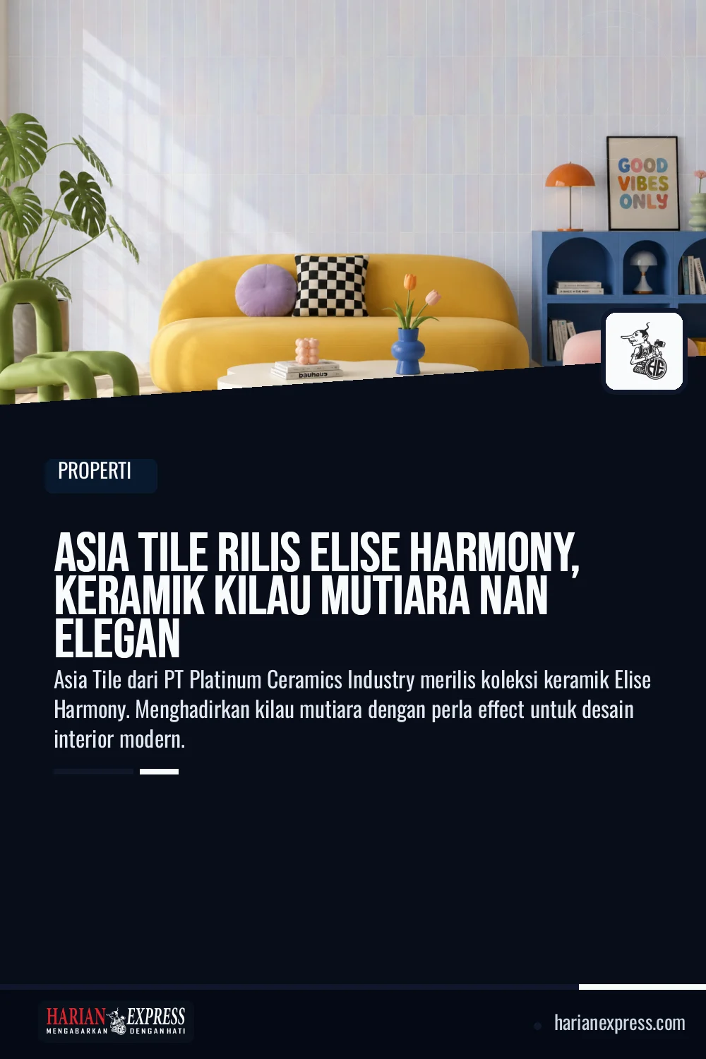 Asia Tile Rilis Elise Harmony, Keramik Kilau Mutiara Nan Elegan