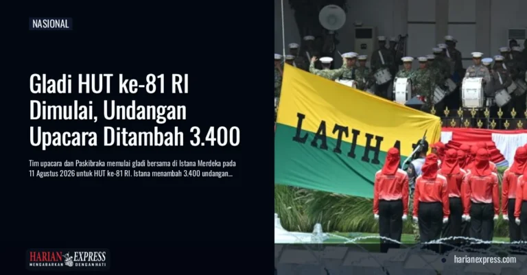 Gladi HUT ke-81 RI Dimulai, Undangan Upacara Ditambah 3.400