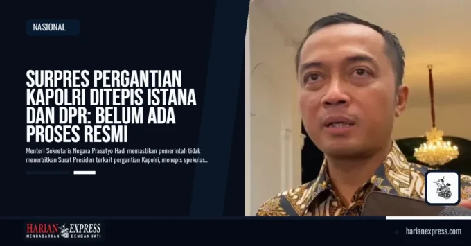 Surpres Pergantian Kapolri Ditepis Istana dan DPR: Belum Ada Proses Resmi