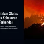 Kanada Nyatakan Status Darurat Atas Kebakaran Hutan Tak Terkendali