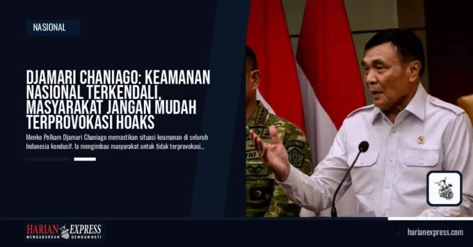 Djamari Chaniago: Keamanan Nasional Terkendali, Masyarakat Jangan Mudah Terprovokasi Hoaks