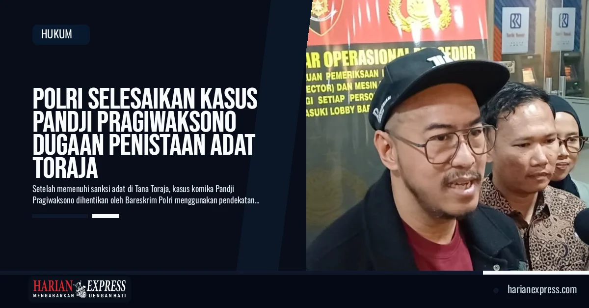 Polri Selesaikan Kasus Pandji Pragiwaksono Dugaan Penistaan Adat Toraja