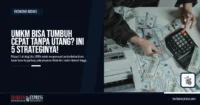 UMKM Bisa Tumbuh Cepat Tanpa Utang? Ini 5 Strateginya!