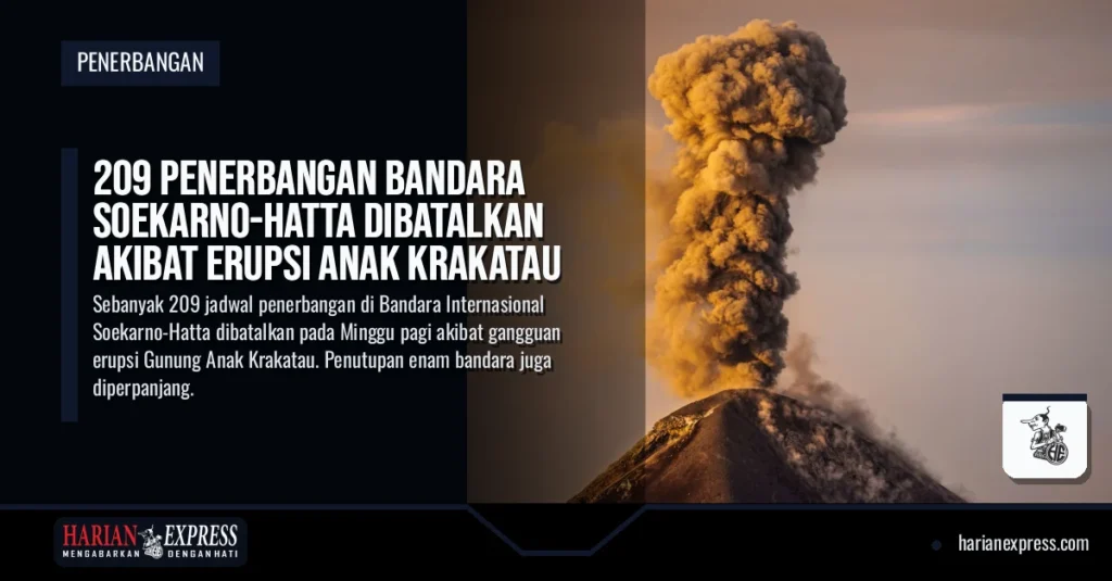 209 Penerbangan Bandara Soekarno-Hatta Dibatalkan Akibat Erupsi Anak Krakatau
