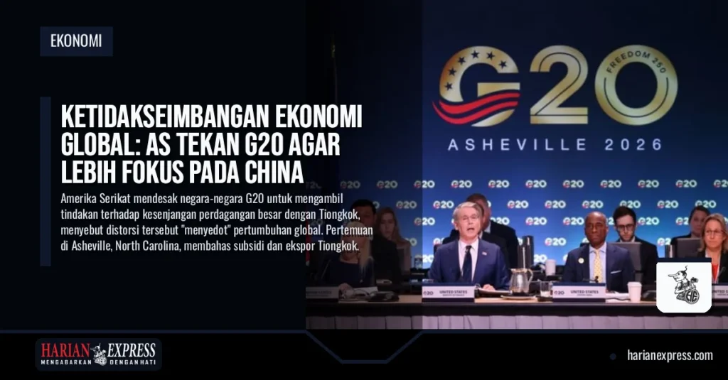 Ketidakseimbangan Ekonomi Global: AS Tekan G20 Agar Lebih Fokus pada China