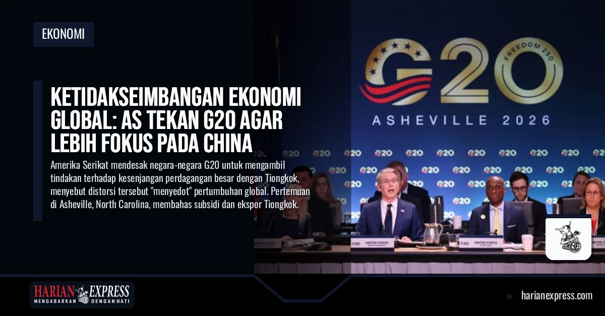 Ketidakseimbangan Ekonomi Global: AS Tekan G20 Agar Lebih Fokus pada China