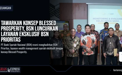 Tawarkan Konsep Blessed Prosperity, BSN Luncurkan Layanan Eksklusif BSN Prioritas