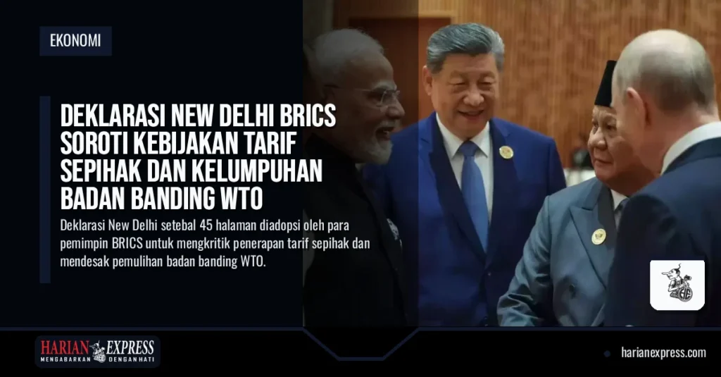 Deklarasi New Delhi BRICS Soroti Kebijakan Tarif Sepihak dan Kelumpuhan Badan Banding WTO