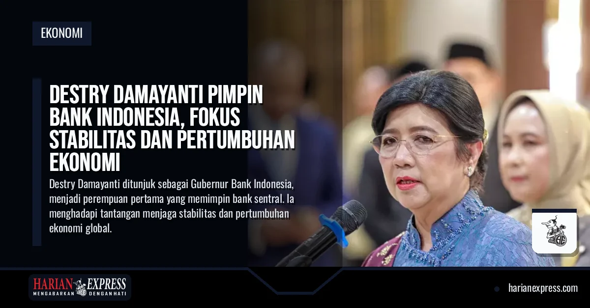 Destry Damayanti Pimpin Bank Indonesia, Fokus Stabilitas dan Pertumbuhan Ekonomi