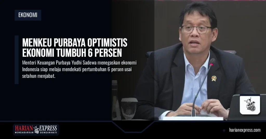 Menkeu Purbaya Optimistis Ekonomi Tumbuh 6 Persen