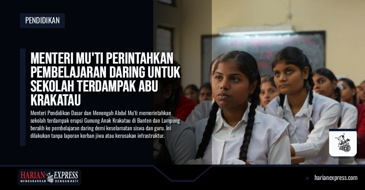 Menteri Mu’ti Perintahkan Pembelajaran Daring untuk Sekolah Terdampak Abu Krakatau