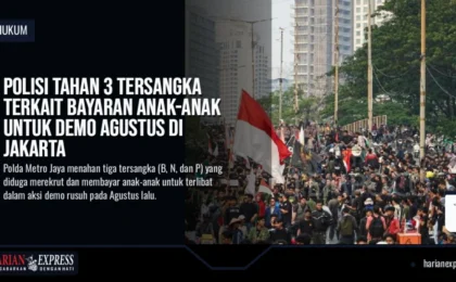 Polisi Tahan 3 Tersangka Terkait Bayaran Anak-Anak untuk Demo Agustus di Jakarta