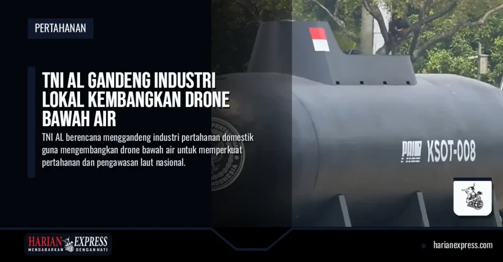 TNI AL Gandeng Industri Lokal Kembangkan Drone Bawah Air