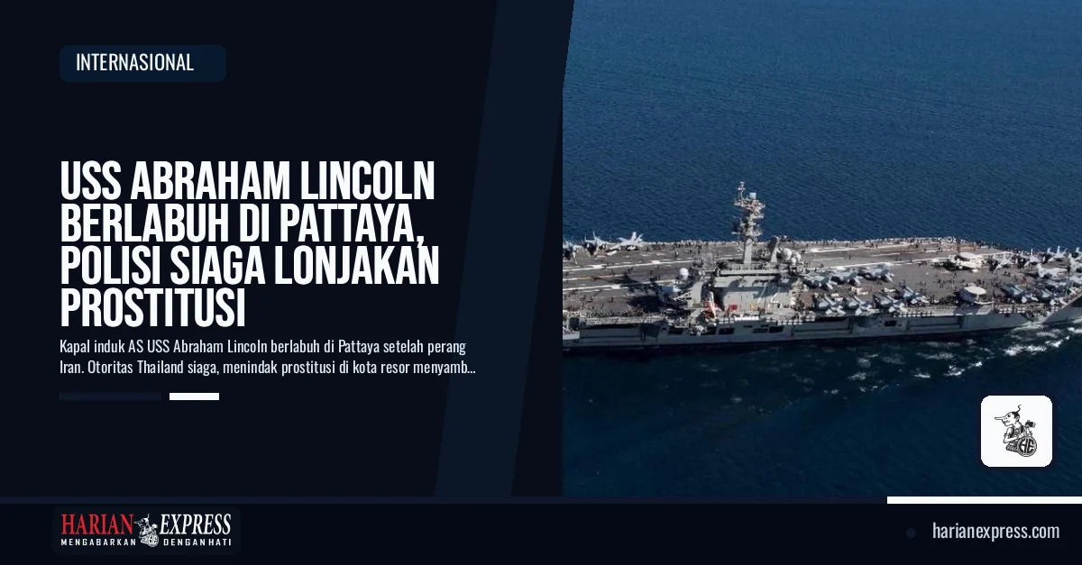 USS Abraham Lincoln Berlabuh di Pattaya, Polisi Siaga Lonjakan Prostitusi