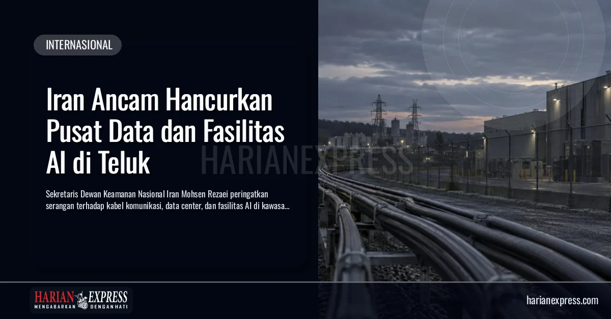 Iran Ancam Hancurkan Pusat Data dan Fasilitas AI di Teluk