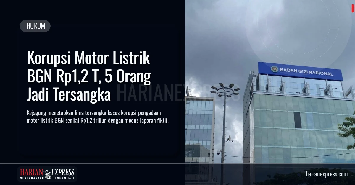 Korupsi Motor Listrik BGN Rp1,2 T, 5 Orang Jadi Tersangka